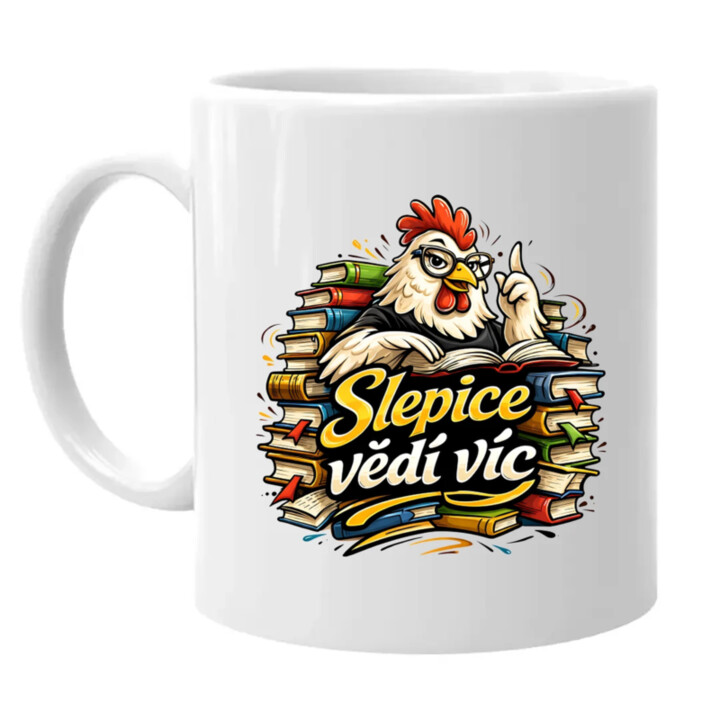 Slepice vědí víc - hrnek s potiskem