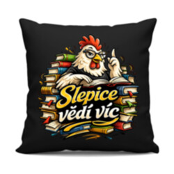 Slepice vědí víc - černý polštář s potiskem