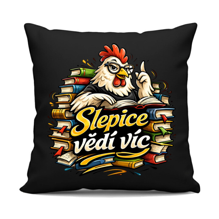 Slepice vědí víc - černý polštář s potiskem