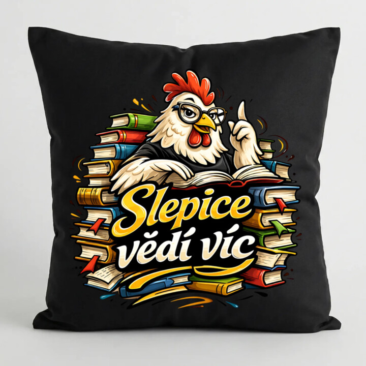 Slepice vědí víc - černý polštář s potiskem