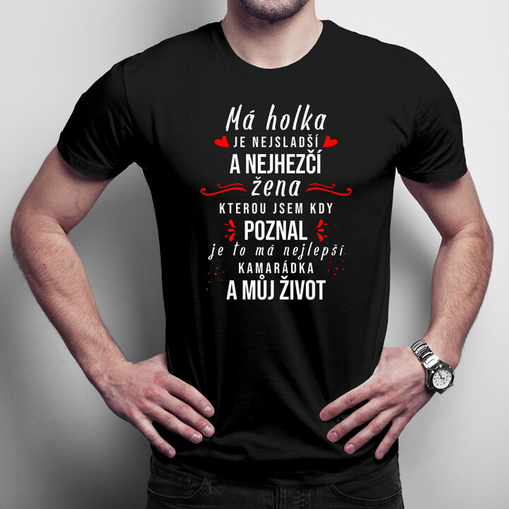 Má holka je nejsladší a nejhezčí žena - pánské tričko s potiskem