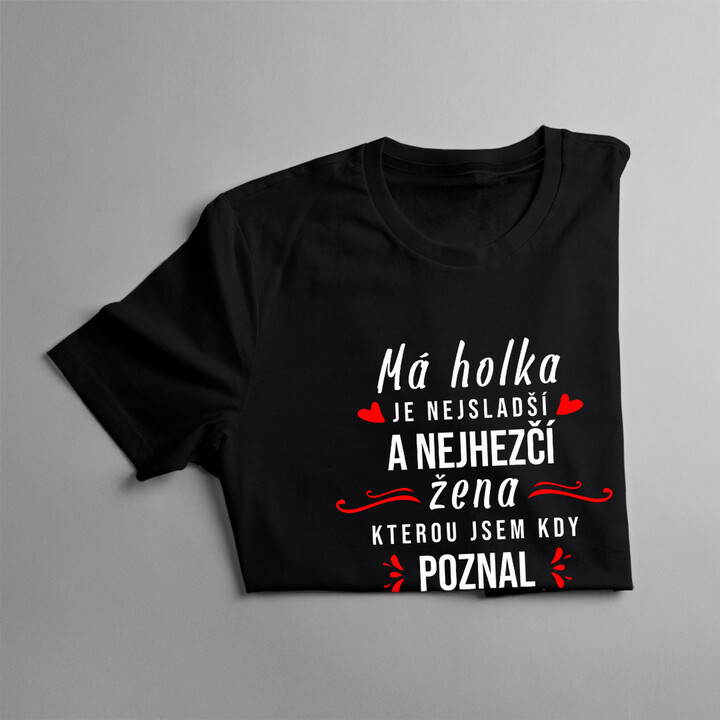 Má holka je nejsladší a nejhezčí žena - pánské tričko s potiskem