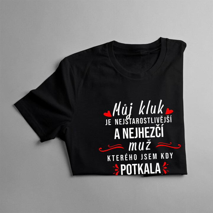 Můj kluk je nejstarostlivější a nejhezčí muž - dámské tričko s potiskem