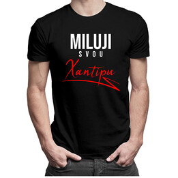 Miluji svou xantipu - pánské tričko s potiskem