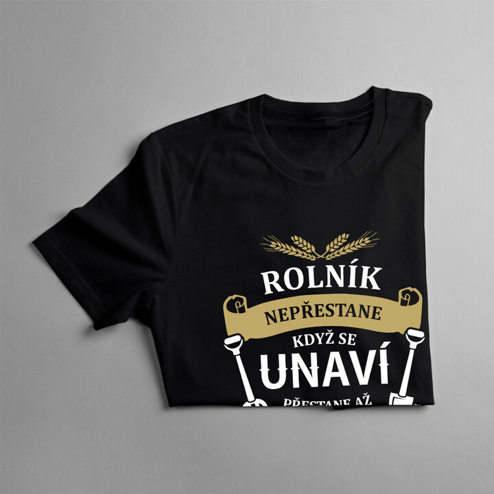 Rolník nepřestane, když se unaví - Pánská trička  s potiskem