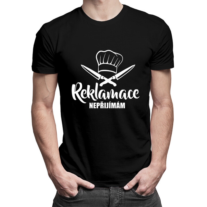 Reklamace nepřijímám - pánské a dámské tričko s potiskem