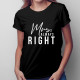 Mrs. Always Right - dámské tričko s potiskem