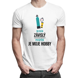 Nejsem závislý, potápění je moje hobby - pánská trička  s potiskem