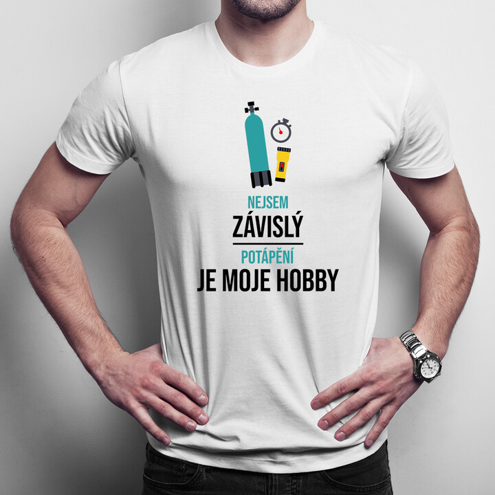 Nejsem závislý, potápění je moje hobby - pánská trička  s potiskem