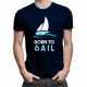 Born to sail - pánská trička s potiskem