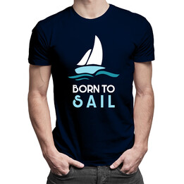 Born to sail - pánská trička  s potiskem
