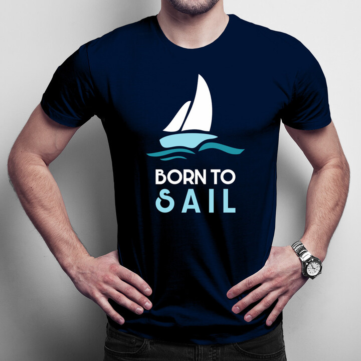 Born to sail - pánská trička  s potiskem