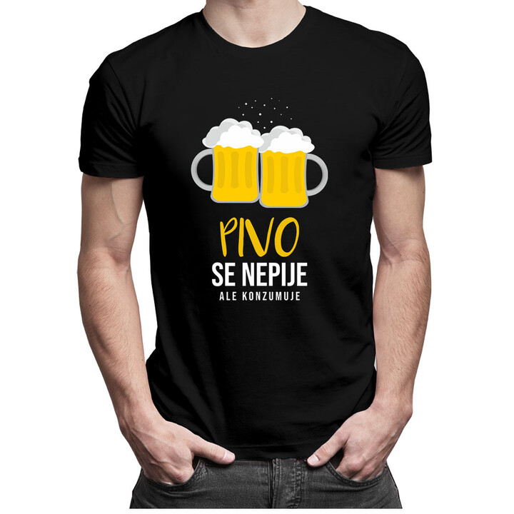 Pivo se nepije, ale konzumuje - pánské tričko s potiskem