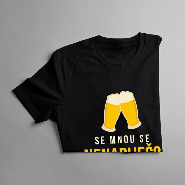 Se mnou se nenapiješ? - dámské a pánské tričko s potiskem