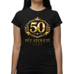 50 - půl století záře  - dámské tričko s potiskem