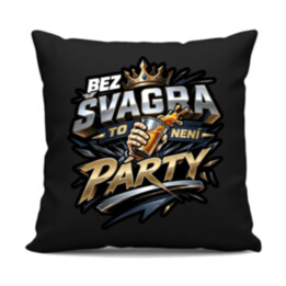 Bez švagra to není párty - černý polštář s potiskem