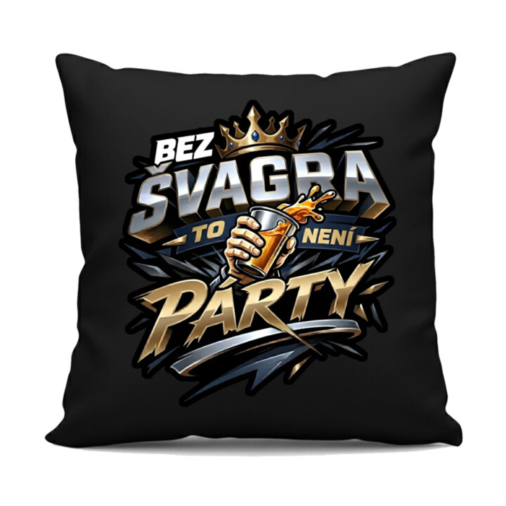 Bez švagra to není párty - černý polštář s potiskem