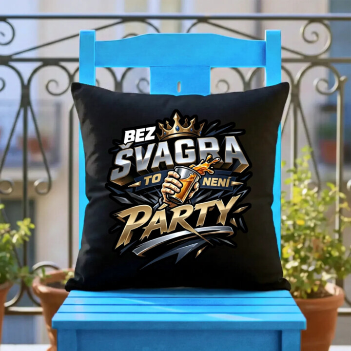 Bez švagra to není párty - černý polštář s potiskem
