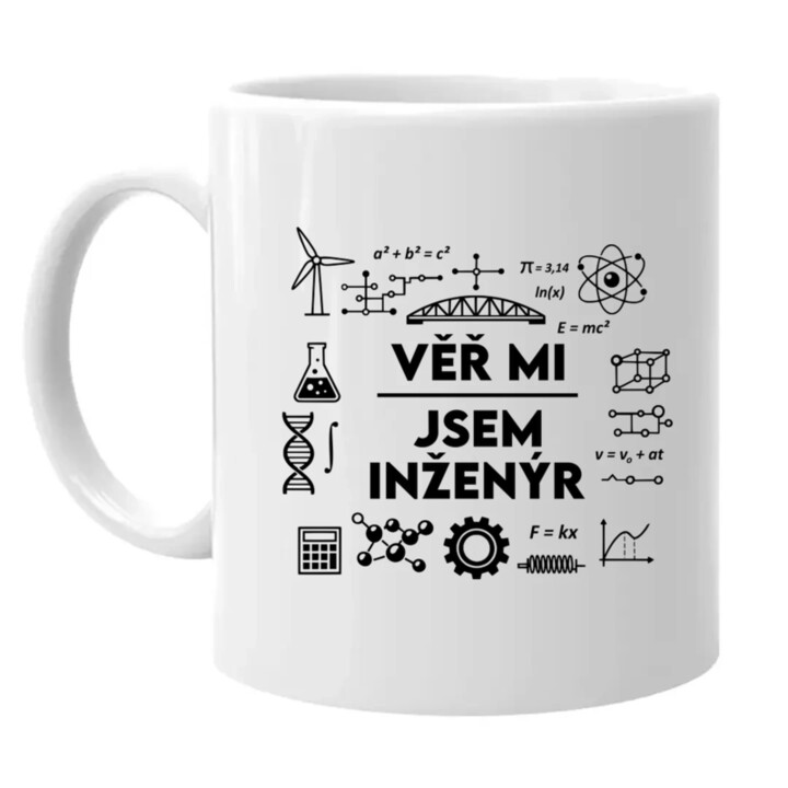 Věř mi, jsem inženýr - hrnek s potiskem