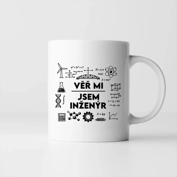 Věř mi, jsem inženýr - hrnek s potiskem