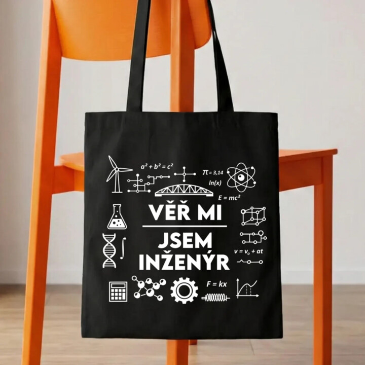 Věř mi, jsem inženýr - taška s potiskem