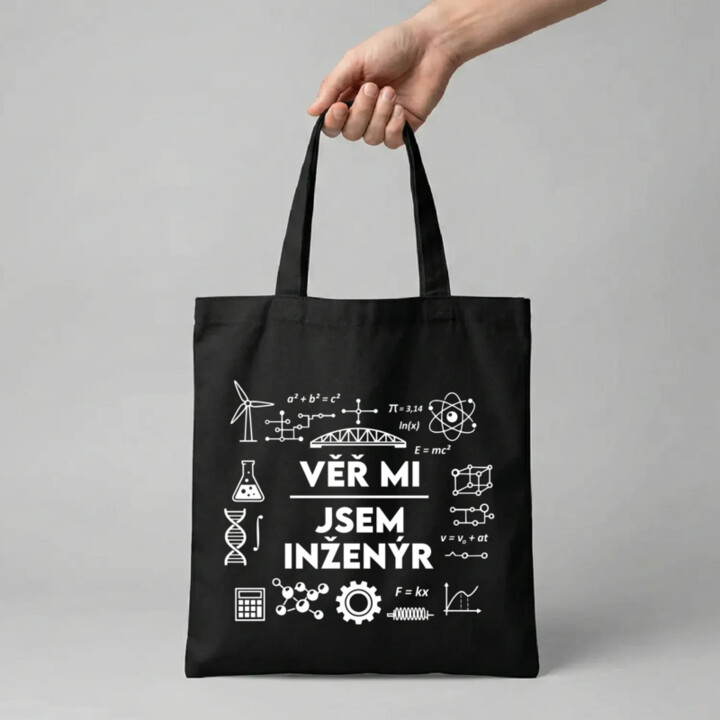 Věř mi, jsem inženýr - taška s potiskem