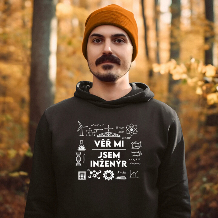 Věř mi, jsem inženýr - pánská mikina s potiskem