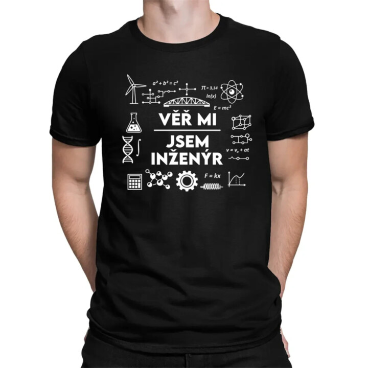 Věř mi, jsem inženýr - pánské tričko s potiskem