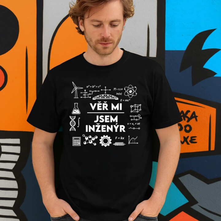 Věř mi, jsem inženýr - pánské tričko s potiskem