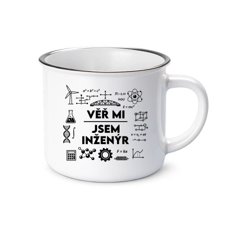Věř mi, jsem inženýr  - keramický smaltovaný hrneček s potiskem