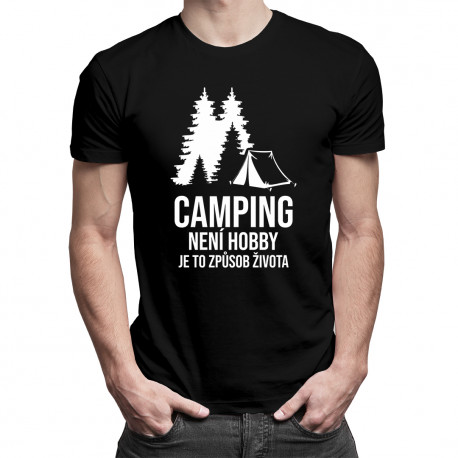Camping není hobby - je to způsob života - pánské tričko s potiskem