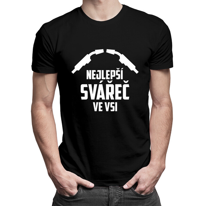 Nejlepší svářeč ve vsi - pánské tričko s potiskem