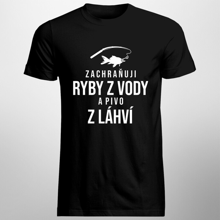Zachraňuji ryby z vody a pivo z láhví - pánské tričko s potiskem