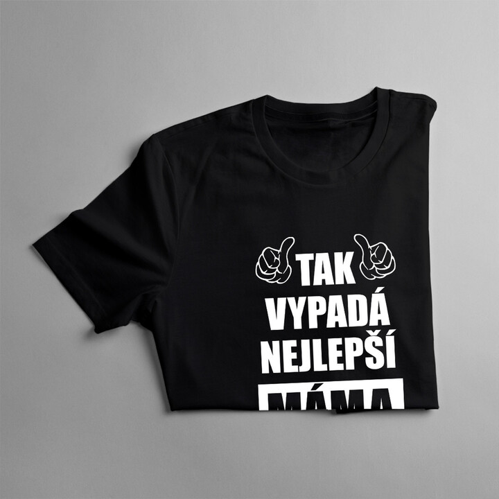 Tak vypadá nejlepší máma na světě - dámské tričko s potiskem