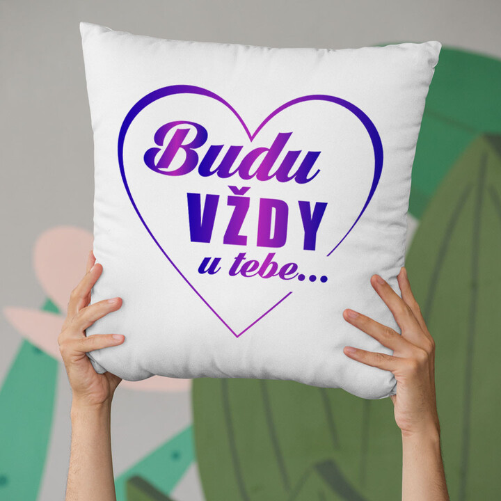 Budu vždy u tebe - polštář
