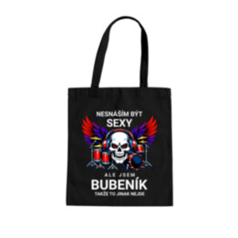 Nesnáším být sexy, ale jsem bubeník, takže to jinak nejde - taška s potiskem