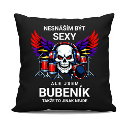 Nesnáším být sexy, ale jsem bubeník, takže to jinak nejde - černý polštář s potiskem