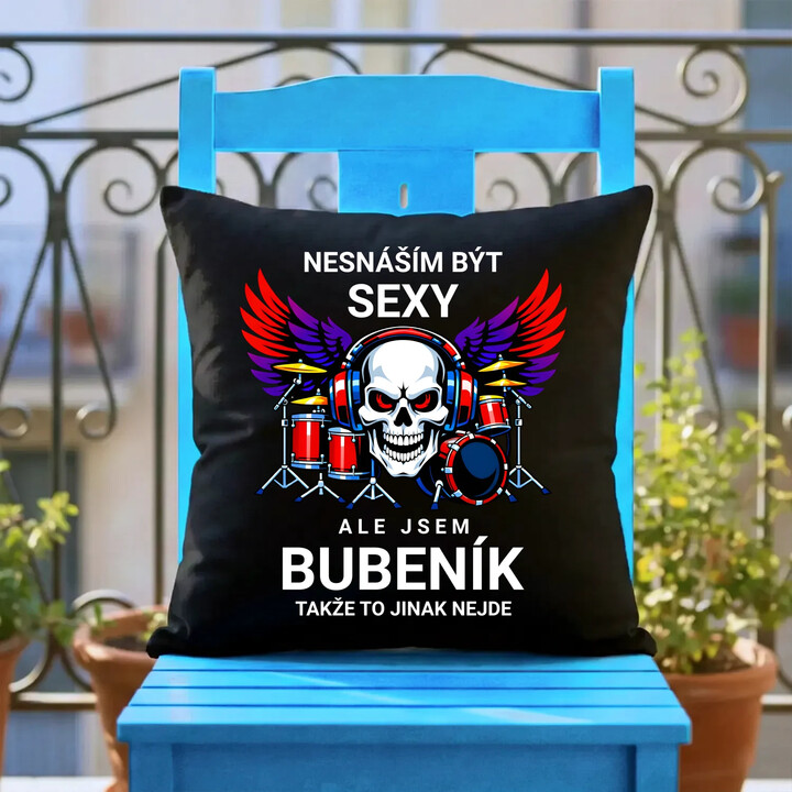 Nesnáším být sexy, ale jsem bubeník, takže to jinak nejde - černý polštář s potiskem