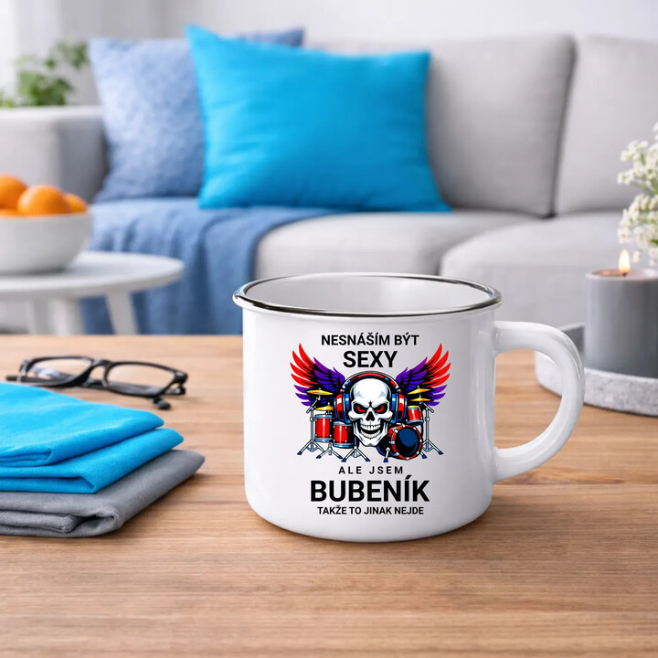 Nesnáším být sexy, ale jsem bubeník, takže to jinak nejde  - keramický smaltovaný hrneček s potiskem