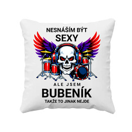 Nesnáším být sexy, ale jsem bubeník, takže to jinak nejde - polštář s potiskem