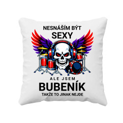 Nesnáším být sexy, ale jsem bubeník, takže to jinak nejde - polštář s potiskem