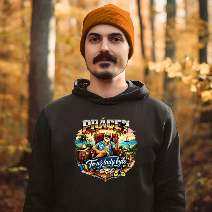 Práce? To už tady bylo - pánská mikina s potiskem