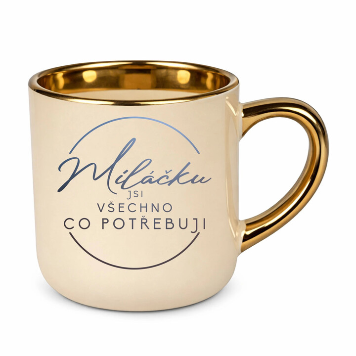 Miláčku, jsi všechno co potřebuji - Elegantní hrnek na dárek