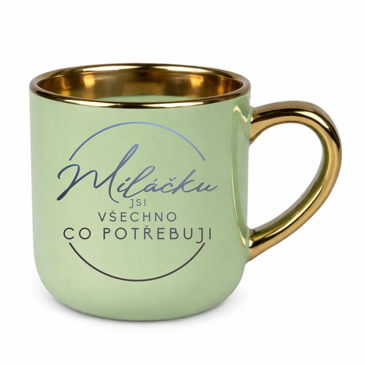 Miláčku, jsi všechno co potřebuji - Elegantní hrnek na dárek