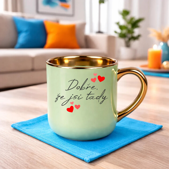 Dobře, že jsi tady - Elegantní hrnek na dárek