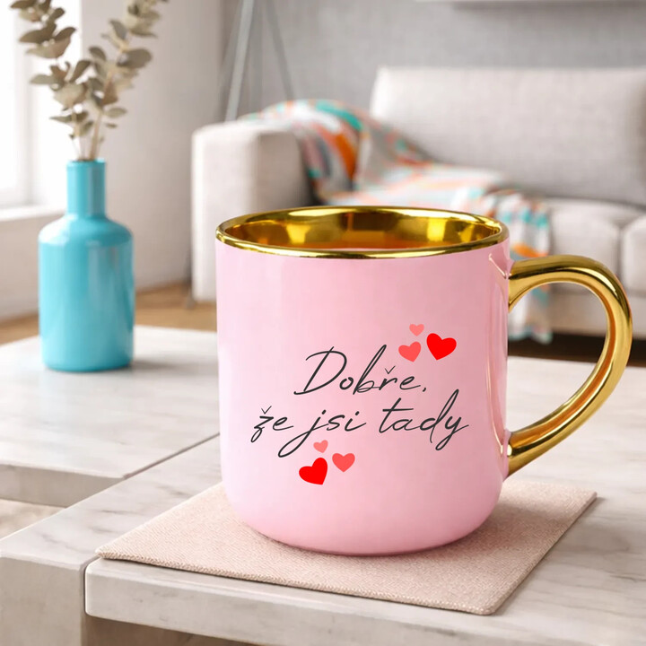 Dobře, že jsi tady - Elegantní hrnek na dárek