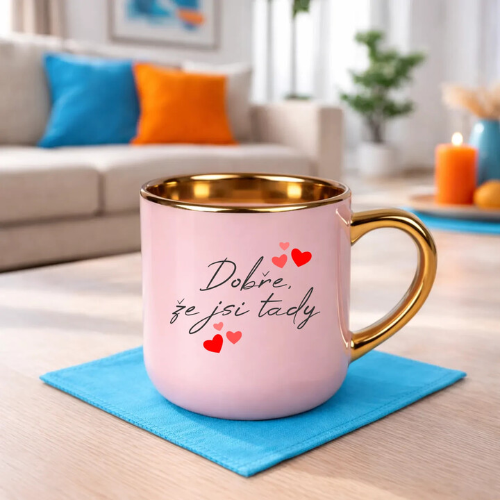 Dobře, že jsi tady - Elegantní hrnek na dárek