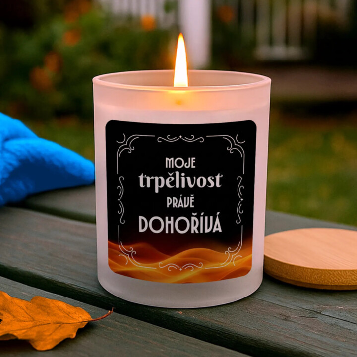Moje trpělivost právě dohořívá - vonná svíčka jako dárek
