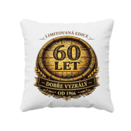 Limitovaná edice 60 let – dobře vyzrálý – od 1966 - polštář s potiskem