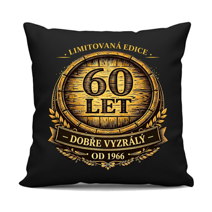 Limitovaná edice 60 let – dobře vyzrálý – od 1966 - černý polštář s potiskem